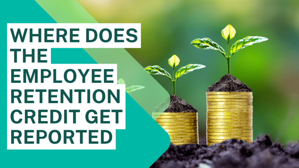 where-does-the-employee-retention-credit-get-reported