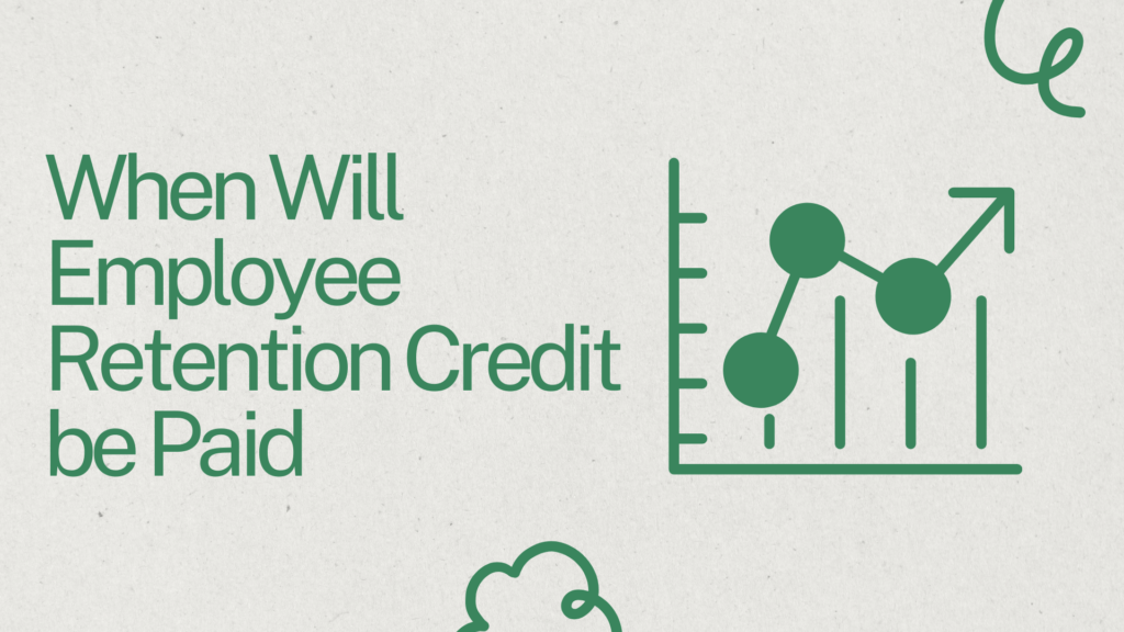 when-will-employee-retention-credit-be-paid